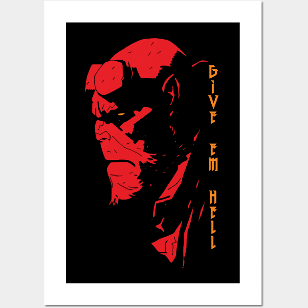 Hellboy - Give em Hell Wall Art by JHughesArt